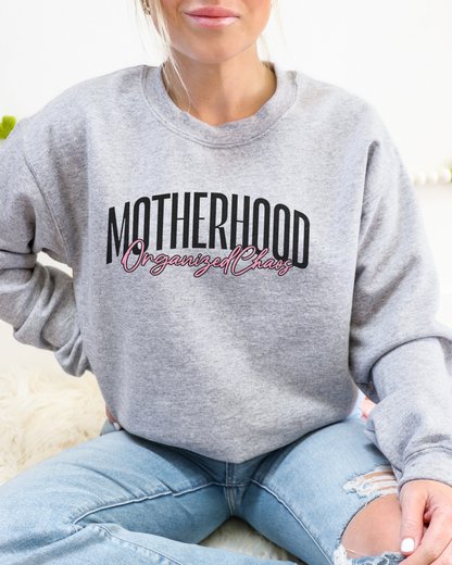 Organized Chaos Motherhood Sweatshirt