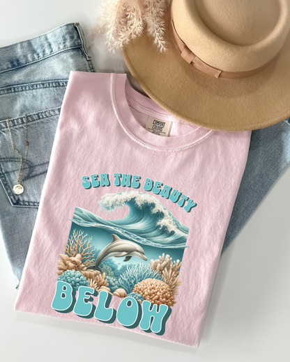 Sea the Beauty Below Tshirt