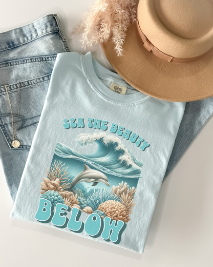 Sea the Beauty Below Tshirt