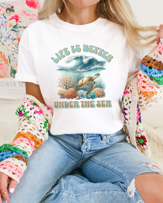 Life is Better Under the Sea Tshirt